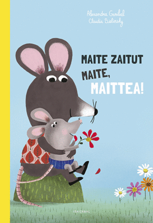 MAITE ZAITUT MAITE, MAITTEA!