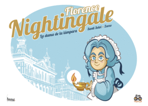 FLORENCE NIGHTINGALE - LA DAMA DE LA LAMPARA