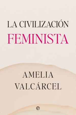 LA CIVILIZACIÓN FEMINISTA