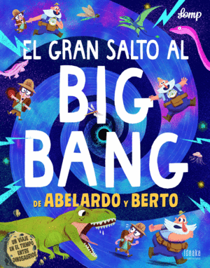 GRAN SALTO AL BIG BANG DE ABELARDO Y BERTO,EL