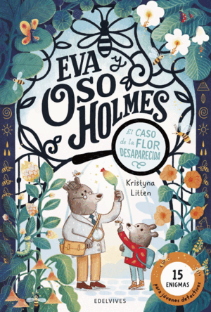 EVA Y OSO HOLMES: EL CASO DE LA FLOR DESAPARECIDA