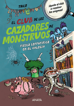 CLUB DE LOS CAZADORES DE MONSTRUOS, EL: FIESTA TERRORIFICA EN EL COLEGIO