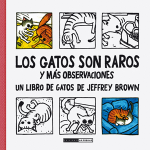 GATOS SON RAROS Y MAS OBSERVACIONES, LOS 