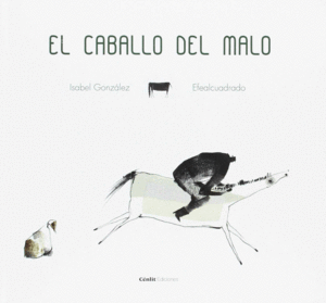 EL CABALLO DEL MALO