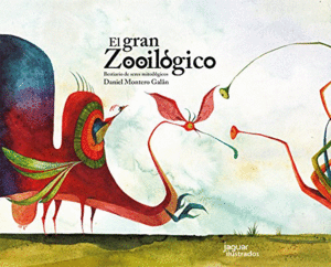 EL GRAN ZOOILOGICO. BESTIARIO DE SERES MITOLÓGICOS