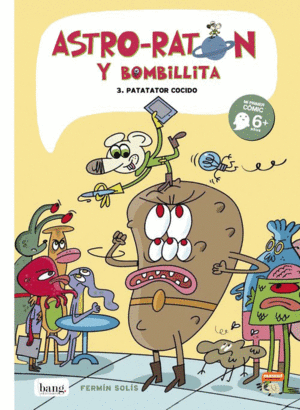 ASTRO RATÓN Y BOMBILLITA 3. PATATATOR COCIDO