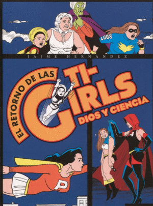 RETORNO DE LAS TI-GIRLS, EL/DIOS Y CIENCIA 