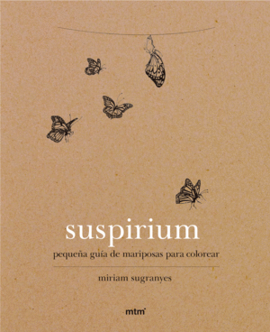 SUSPIRIUM. PEQUEÑA GUÍA DE MARIPOSAS PARA COLOREAR