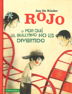 ROJO O POR QUE EL BULLYING NO ES DIVERTIDO NE