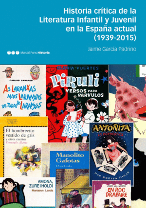 HISTORIA CRÍTICA DE LA LITERATURA INFANTIL Y JUVENIL EN LA ESPAÑA ACTUAL (1939-2