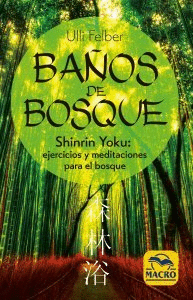 BAÑOS DE BOSQUE /SHINRIN-YOKU: EJERCICIOS Y MEDITA
