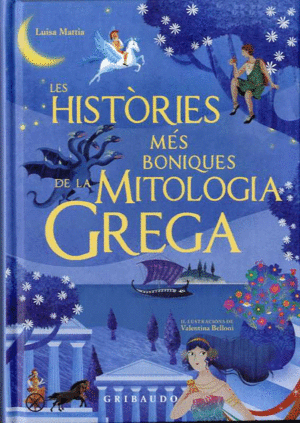 HISTÒRIES MÉS BONIQUES DE LA MITOLOGIA GREGA, LES