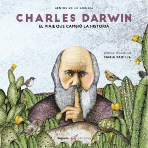 CHARLES DARWIN.  EL VIAJE QUE CAMBIO LA HISTORIA