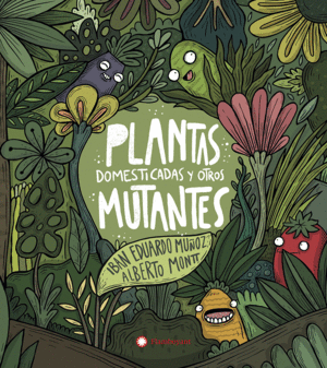 PLANTAS DOMESTICADAS Y OTROS MUTANTES