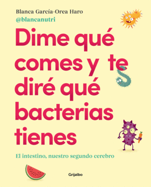 DIME QUE COMES Y TE DIRE QUE BACTERIAS T