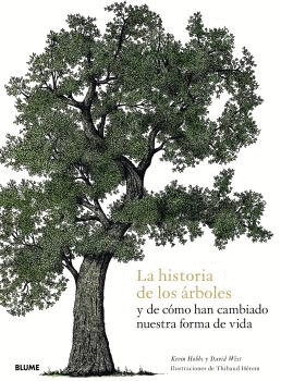 HISTORIA DE LOS ÁRBOLES Y DE CÓMO HAN CAMBIADO NUESTRA FORMA DE VIDA