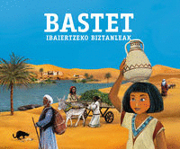 BASTET: IBAIERTZEKO BIZTANLEAK