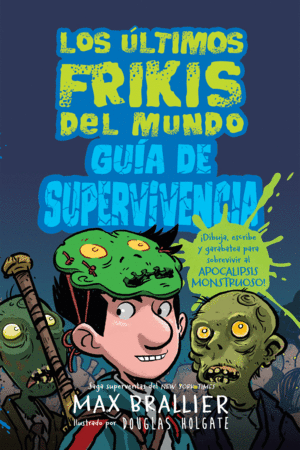 GUÍA DE SUPERVIVENCIA DE LOS ÚLTIMOS FRIKIS DEL MUNDO