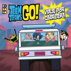 TEEN TITANS GO VIAJE POR CARRETERA