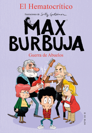 MAX BURBUJA 5. GUERRA DE ABUELOS