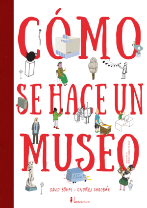 ¿CÓMO SE HACE UN MUSEO?