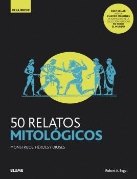 50 RELATOS MITOLOGICOS MONSTRUOS, HEROES Y DIOSES