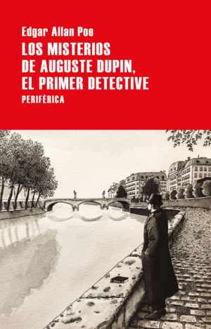 MISTERIOS DE AUGUSTE DUPIN EL PRIMER DETECTIVE,LOS