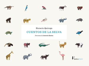 CUENTOS DE LA SELVA (NUEVA EDICIÓN)