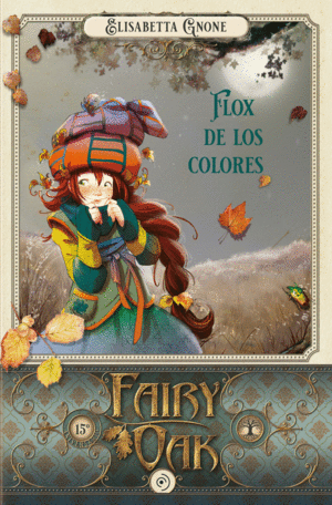 FAIRY OAK 5. FLOX DE LO COLORES