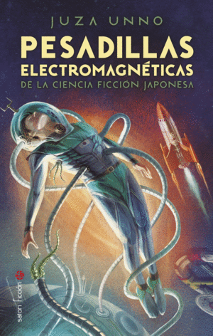 PESADILLAS ELECTROMAGNETICAS DE LA CIENCIA FICCION JAPONESA