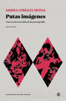 PUTAS IMAGENES:UNA TEORIA INVERTIDA DE LA PORNOGRAFIA
