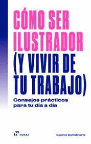 CÓMO SER ILUSTRADOR (Y VIVIR DE TU TRABAJO)