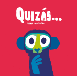 QUIZÁS... (LIBRO DE CARTÓN)