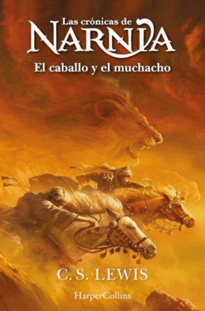 LAS CRÓNICAS DE NARNIA 3: EL CABALLO Y EL MUCHACHO