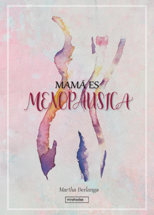 MAMÁ ES MENOPÁUSICA