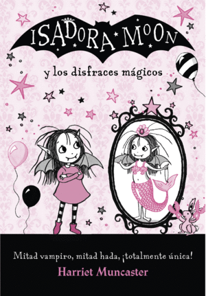 ISADORA MOON Y LOS DISFRACES MÁGICOS