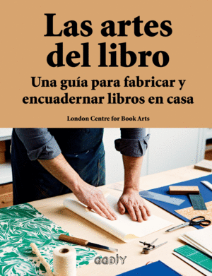 ARTES DEL LIBRO UNA GUIA PARA FABRICAR Y ENCUADERN