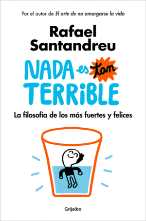 NADA ES TAN TERRIBLE - LA FILOSOFIA DE LOS MAS FUE