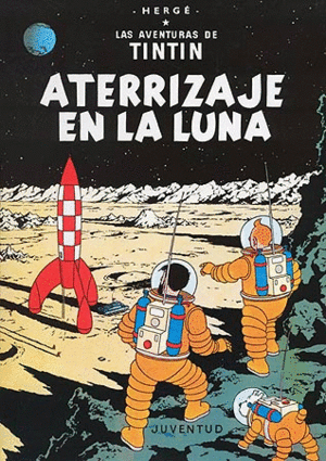 LAS AVENTURAS DE TINTÍN. ATERRIZAJE EN LA LUNA.