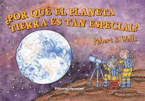 POR QUE EL PLANETA TIERRA ES TAN ESPECIAL?