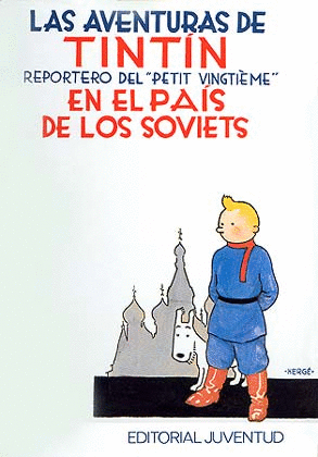 LAS AVENTURAS DE TINTÍN. EN EL PAÍS DE LOS SOVIETS