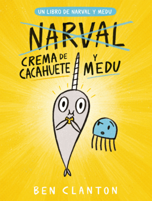 CREMA DE CACAHUETE Y MEDU (UN LIBRO DE NARVAL Y MEDU)