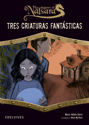 LOS DRAGONES DE NALSARA. TRES CRIATURAS FANTÁSTICAS