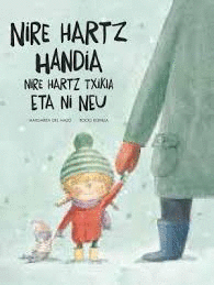 NIRE HARTZ HANDIA NIRE HARTZ TXIKIA ETA NI NEU