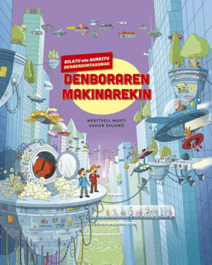 BILATU ETA AURKITU DESBERDINTASUNAK MAKINAREN DENBORAREKIN