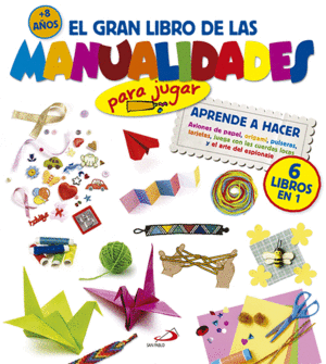 GRAN LIBRO DE LAS MANUALIDADES (PARA JUGAR)