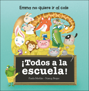 TODOS A LA ESCUELA! /EMMA NO QUIERE IR AL COLE