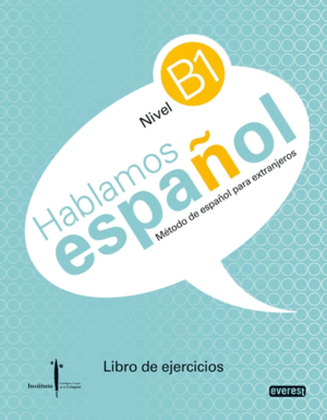MÉTODO DE ESPAÑOL PARA EXTRANJEROS. HABLAMOS ESPAÑOL. NIVEL B1. LIBRO DE EJERCIC