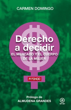 DERECHO A DECIDIR /EL MERCADO Y EL CUERPO DE LA MU