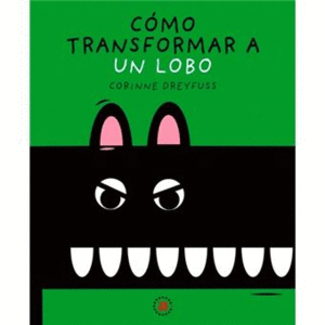 CÓMO TRANSFORMAR A UN LOBO